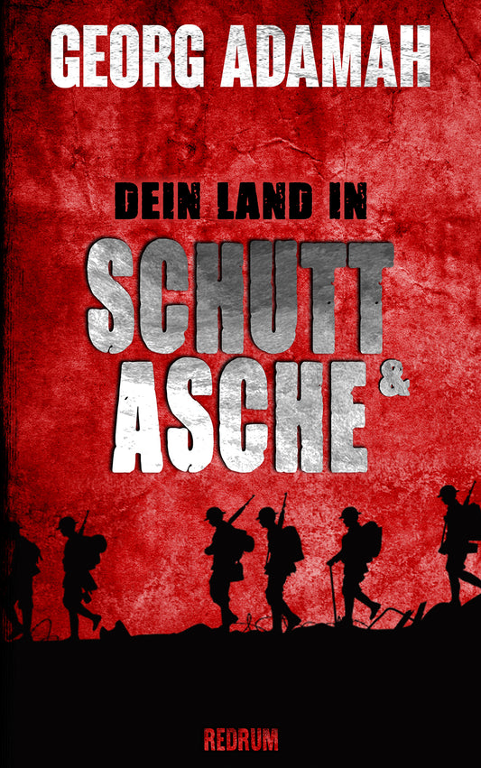 Dein Land in Schutt und Asche