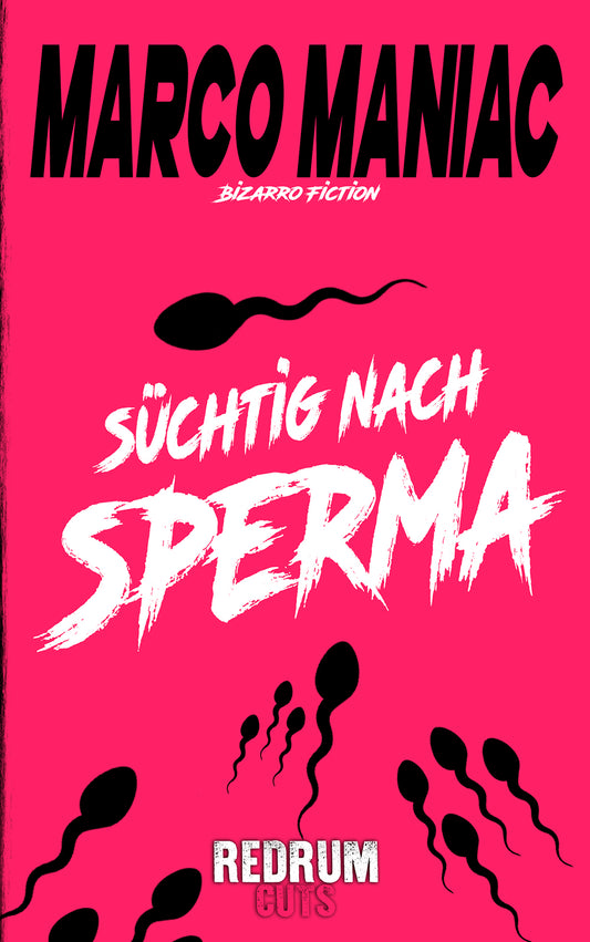 Süchtig nach Sperma